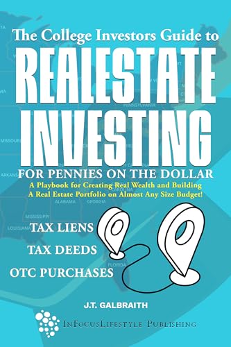 The College Investors Guide to Real Estate Investing For Pennies on the Dollar